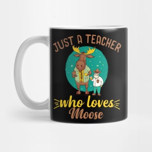 Just A Teacher Who Loves Moose Mug